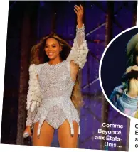  ??  ?? Comme Beyoncé, aux ÉtatsUnis…