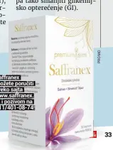  ??  ?? možete poručiti preko sajta www.saffranex. rs i pozivom na