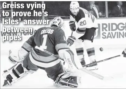  ?? AP ?? SAVING GREISS? Thomas Greiss, who made 25 saves in two periods of work in the Islanders’ 2-0 preseason victory over the Devils on Thursday night, is looking to live up to his three-year, $10 million deal from two years ago.