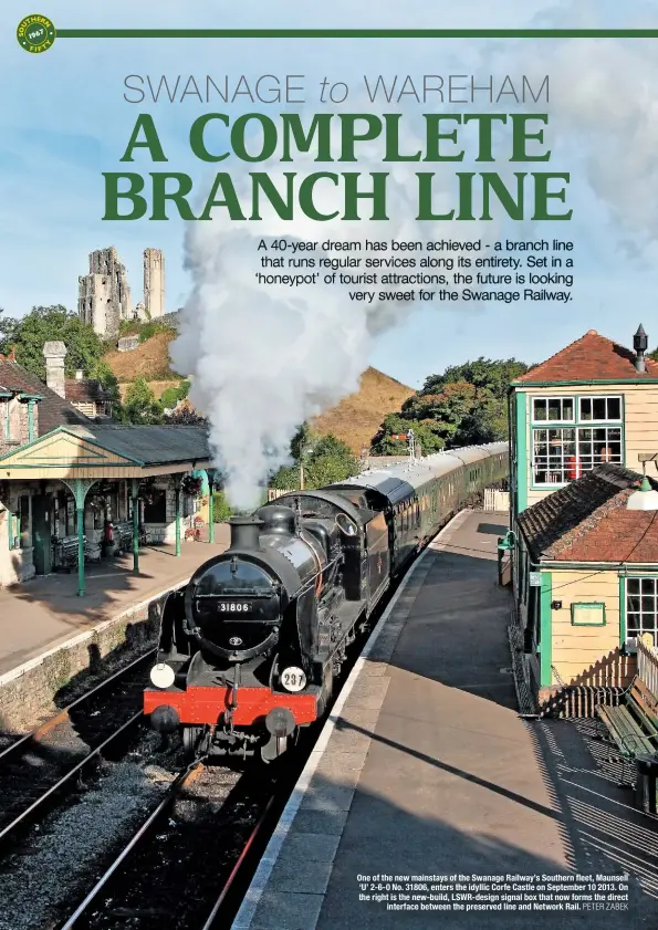  ??  ?? One of the new mainstays of the Swanage Railway’s Southern fleet, Maunsell ‘U’ 2‑6‑0 No. 31806, enters the idyllic Corfe Castle on September 10 2013. On the right is the new‑build, LSWR‑design signal box that now forms the direct interface between the...