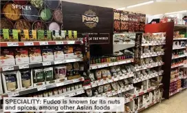  ??  ?? SPECIALITY: Fudco is known for its nuts and spices, among other Asian foods