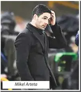  ??  ?? Mikel Arteta