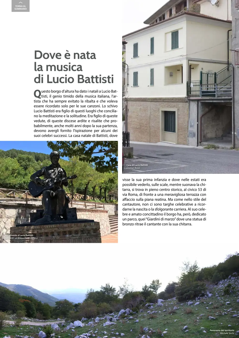  ??  ?? Monumento a Lucio Battisti Demart81 di Wikipedia in italiano
Casa di Lucio Battisti Cristian Rossi
Panorama del territorio Michele Sirchi