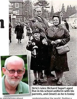  ??  ?? Strict rules: Richard Tagart aged five in his school uniform with his parents, and (inset) as he is today