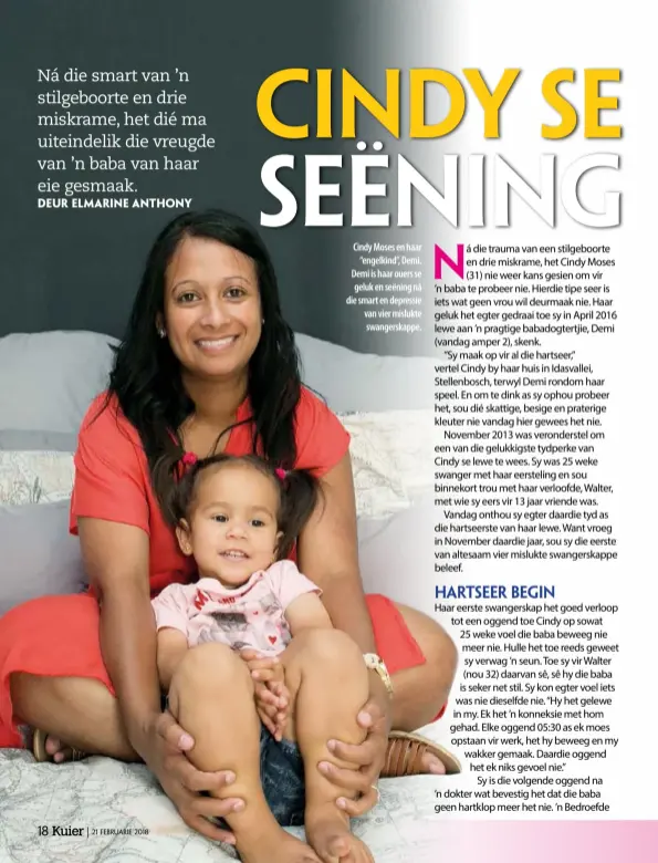  ??  ?? Cindy Moses en haar “engelkind”, Demi. Demi is haar ouers se geluk en seëning ná die smart en depressie van vier mislukte swangerska­ppe.