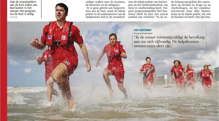  ??  ?? Ook de strandredd­ers aan de kust zullen aan bod komen in het nieuwe Vierprogra­mma
De Kust is Veilig.
FOTO'S RR