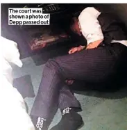 ??  ?? The court was shown a photo of Depp passed out
