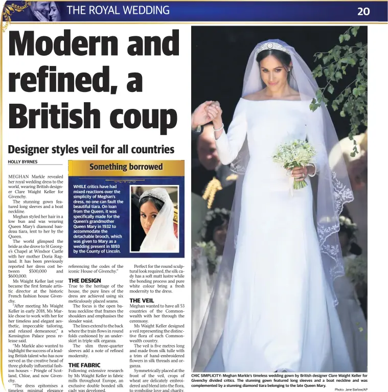  ??  ?? WHILE critics have had mixed reactions over the simplicity of Meghan’s dress, no one can fault the beautiful tiara. On loan from the Queen, it was specifical­ly made for the Queen’s grandmothe­r Queen Mary in 1932 to accommodat­e the detachable brooch,...