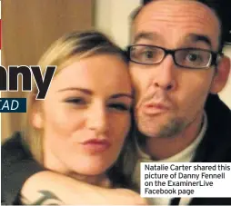  ??  ?? Natalie Carter shared this picture of Danny Fennell on the ExaminerLi­ve Facebook page