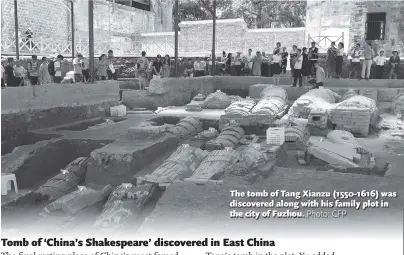  ??  ?? The tomb of Tang Xianzu ( 1550- 1616) was discovered along with his family plot in the city of Fuzhou.