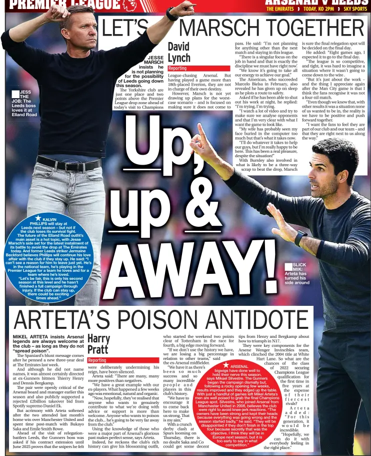  ?? ?? JESS THE JOB: The Leeds boss loves it at Elland Road
SLICK MIK: Arteta has turned his side around