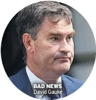  ??  ?? BAD NEWS David Gauke