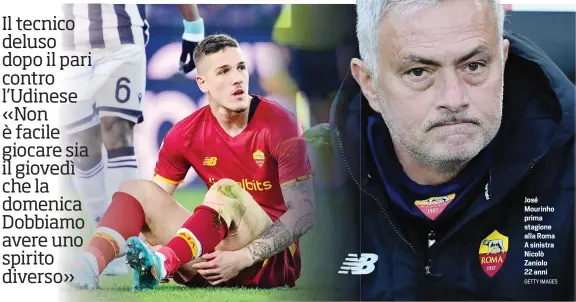  ?? GETTY IMAGES ?? José Mourinho prima stagione alla Roma A sinistra Nicolò Zaniolo 22 anni