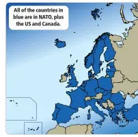  ?? ?? All of the countries in blue are in NATO, plus the US and Canada.
