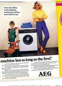  ??  ?? From the Fifties to the Eighties, washing machines were built to last