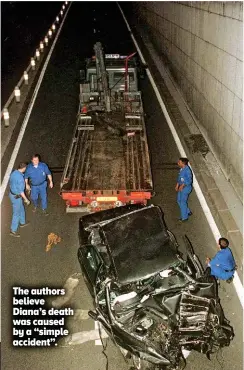  ??  ?? The authors believe Diana’s death was caused by a “simple accident”.