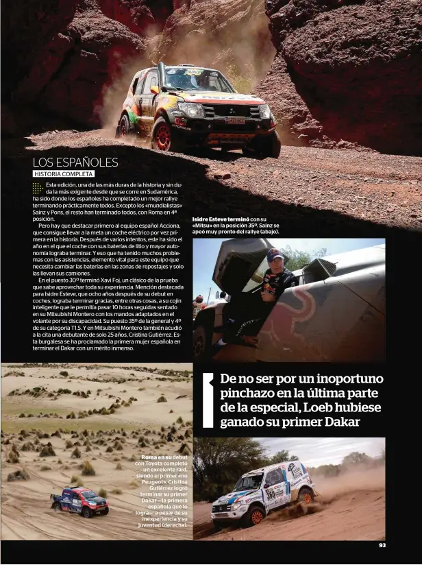  ??  ?? Roma en su debut con Toyota completó un excelente raid, siendo el primer «no Peugeot». Cristina Gutiérrez logró terminar su primer Dakar —la primera española que lo logra— a pesar de su inexperien­cia y su juventud (derecha).
Isidre Esteve terminó con...