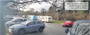  ??  ?? The travellers were still at the leisure centre car park on Friday