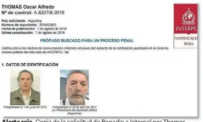  ??  ?? Alerta roja. roja Copia de la soliciitud de Bonadio a Interpol por Thomas Thomas.