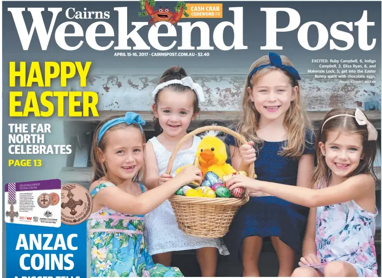  ?? Picture: STEWART McLEAN ?? EXCITED: Ruby Campbell, 6, Indigo Campbell, 2, Eliza Ryan, 6, and Makenzie Lock, 5, get into the Easter Bunny spirit with chocolate eggs.