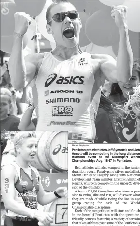  ?? Herald file photos ?? Penticton pro triathlete­s Jeff Symonds and Jen Annett will be competing in the long distance triathlon event at the Multisport World Championsh­ips Aug. 18-27 in Penticton.