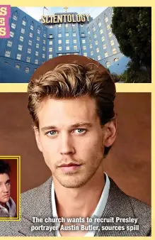  ?? ?? The church wants to recruit Presley portrayer Austin Butler, sources spill