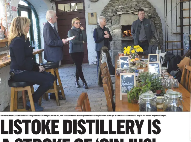  ??  ?? James McKenna, Sales and Marketing Director, Bronagh Conlon, MD, and the Gin School team explain the best way to make a fine gin at the Listoke Gin School. Right, Juliet and Raymond Gogan.