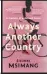  ??  ?? Always Another Country Sisonke Msimang (Jonathan Ball Publishers)