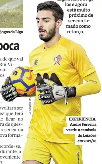  ??  ?? EXPERIÊNCI­A. André Ferreira vestiu a camisola do Leixões em 2017/18