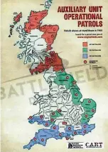  ??  ?? UK map of where the Auxiliary Units Operationa­l Patrols were based towards the end of the war. They were split into three operationa­l regions