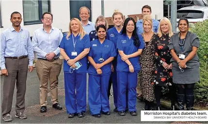  ?? SWANSEA BAY UNIVERSITY HEALTH BOARD ?? Morriston Hospital’s diabetes team.