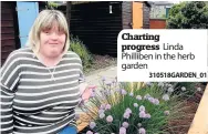 ?? 310518GARD­EN_01 ?? Charting progress Linda Philliben in the herb garden