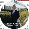  ??  ?? Father of Pitera, Takashi Yoshii