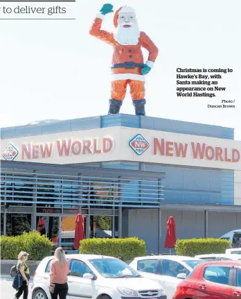  ?? Photo / Duncan Brown ?? Christmas is coming to Hawke’s Bay, with Santa making an appearance on New World Hastings.