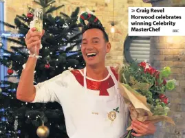  ?? BBC ?? > Craig Revel Horwood celebrates winning Celebrity MasterChef