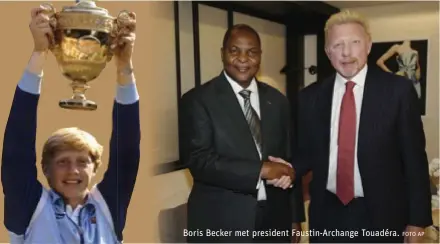  ?? FOTO AP ?? Boris Becker met president Faustin-Archange Touadéra.