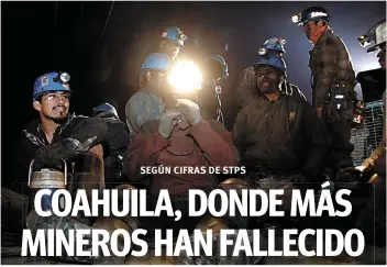  ??  ?? Desastre. En Pasta de Conchos se dio la más grande tragedia minera de Coahuila, ahí murieron 65 mineros.