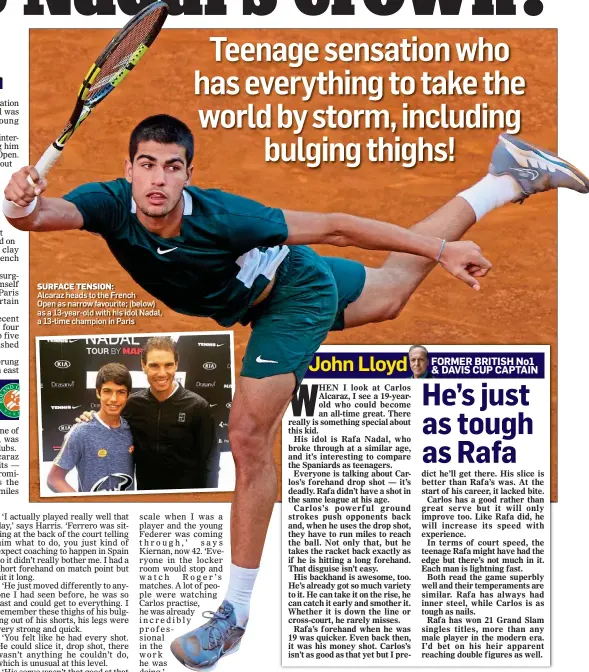  ?? ?? SURFACE TENSION:
Alcaraz heads to the French
Open as narrow favourite; (below) as a 13-year-old with his idol Nadal, a 13-time champion in Paris
