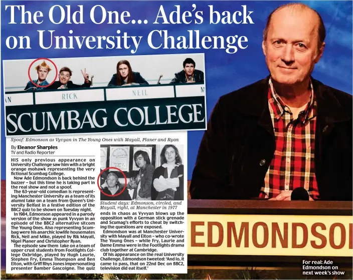  ??  ?? Spoof: Edmonson as Vyvyan in The Young Ones with Mayall, Planer and Ryan
For real: Ade Edmondson on next week’s show