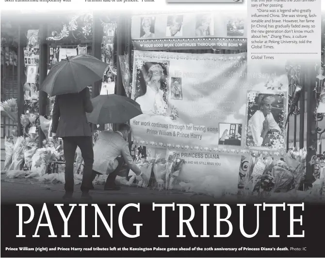  ??  ?? Prince William ( right) and Prince Harry read tributes left at the Kensington Palace gates ahead of the 20th anniversar­y of Princess Diana’s death. Photo: IC