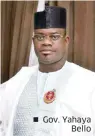  ??  ?? Gov. Yahaya Bello