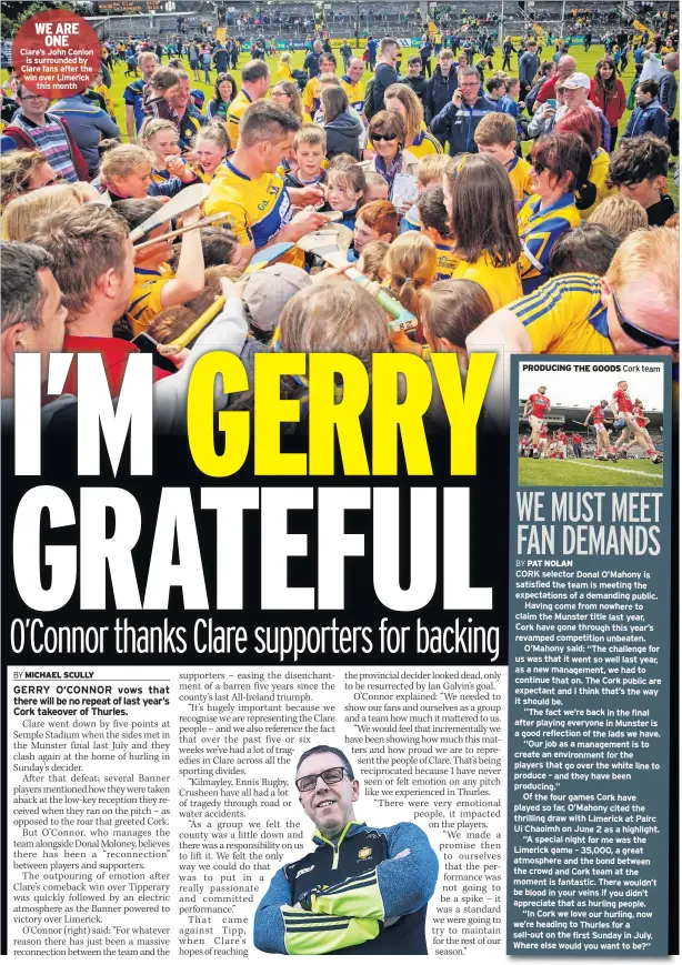  ??  ?? WE ARE ONE Clare’s John Conlon is surrounded by Clare fans after the win over Limerick this month