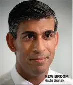  ?? ?? NEW BROOM Rishi Sunak