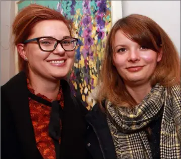  ??  ?? Aleksandra Wozniak and Magda Cichocka who were in attendance at the opening of the new Kate Kos art studio and gallery in St Michael’s Road, Gorey.