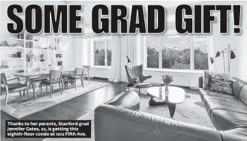  ??  ?? Thanks to her parents, Stanford grad Jennifer Gates, 22, is getting this eighth-floor condo at 1212 Fifth Ave.
