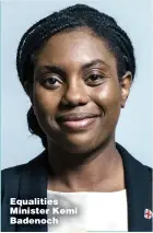  ??  ?? Equalities Minister Kemi Badenoch