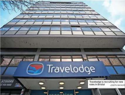  ?? JOSEPH RAYNOR ?? Travelodge is recruiting for new roles in Bristol