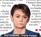  ?? ?? ■
‘DISTURBING’: Yvette Cooper