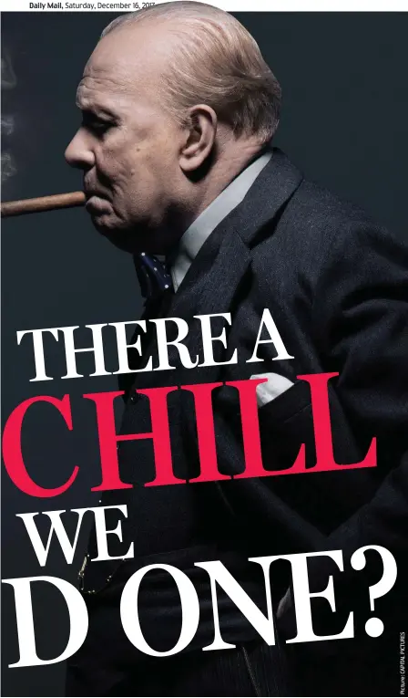  ??  ?? The greatest Briton: Winston Churchill portrayed by Gary Oldman in new film Darkest Hour