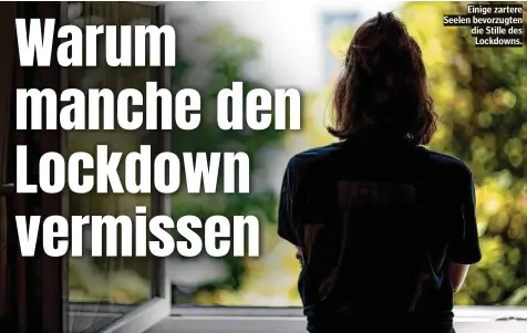  ??  ?? Einige zartere Seelen bevorzugte­n die Stille des Lockdowns.